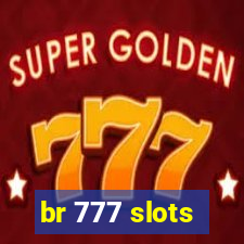 br 777 slots